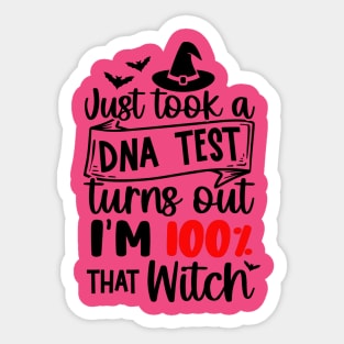 Just Took a DNA Test turns out I'm 100% that WITCH | Halloween Vibes Sticker